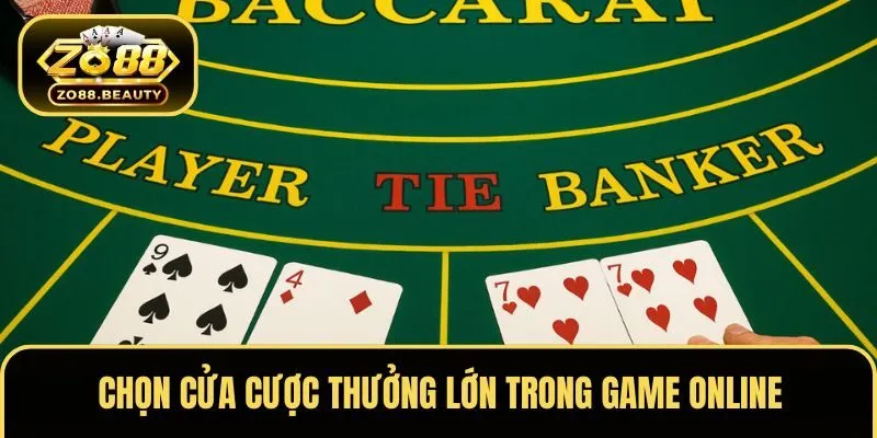 Chọn cửa cược thưởng lớn trong game online