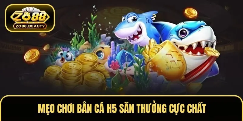 Bí kíp chơi bắn cá H5 cực chất cho người mới