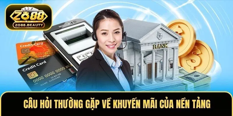 Câu hỏi thường gặp về khuyến mãi của nền tảng