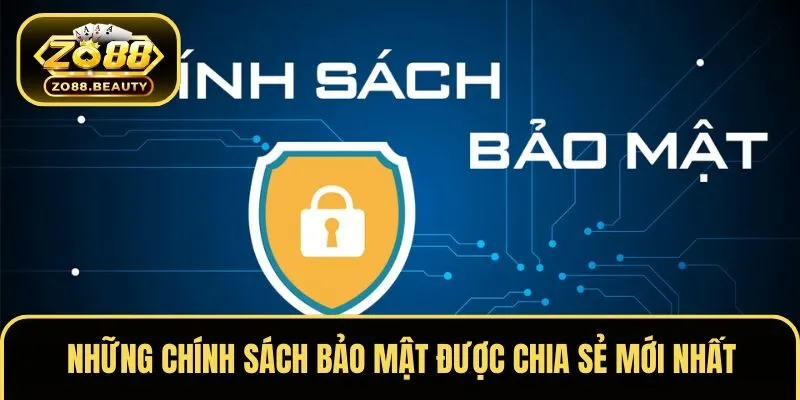 Những chính sách bảo mật được chia sẻ mới nhất