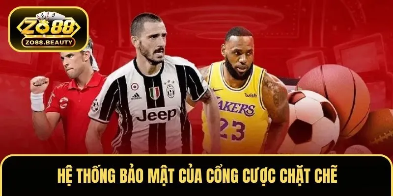 Hệ thống bảo mật của cổng cược chặt chẽ