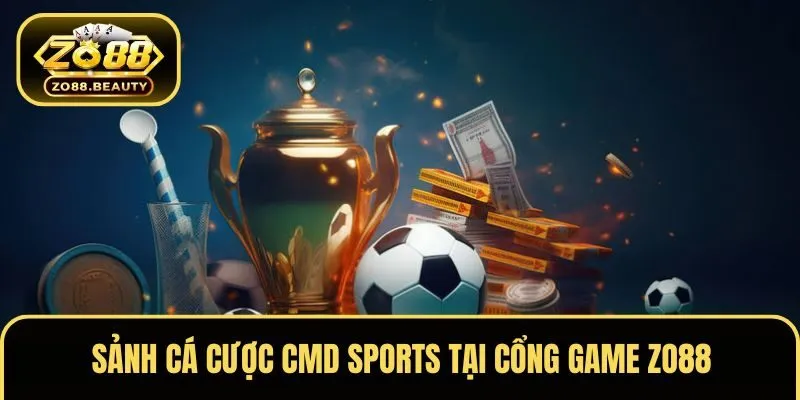 Sảnh cá cược CMD Sports tại cổng game ZO88