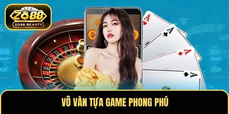 Vô vàn tựa game phong phú