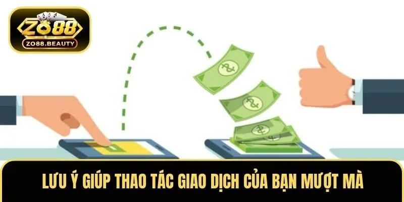 Lưu ý quan trọng giúp thao tác giao dịch của bạn mượt mà hơn