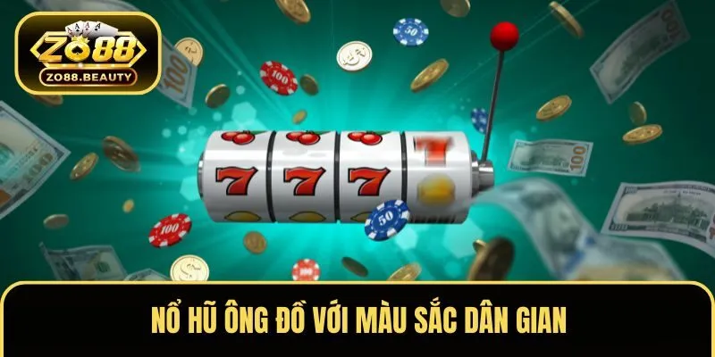 Nổ hũ Ông đồ với màu sắc dân gian