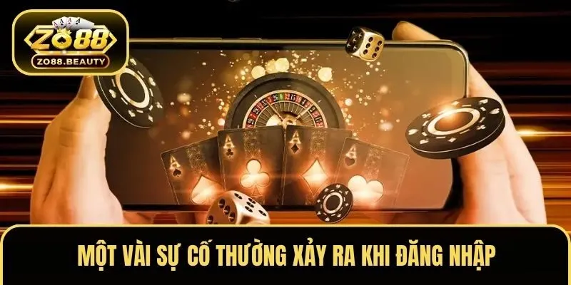 Một vài sự cố thường xảy đến trong quá trình đăng nhập và cách khắc phục