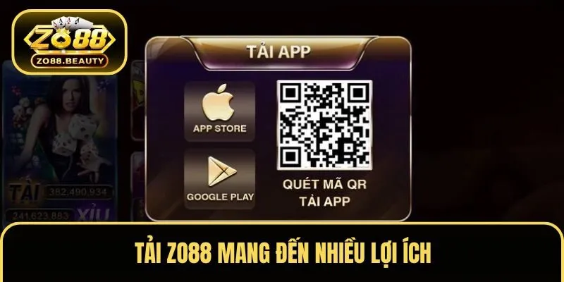 Tải ZO88 mang đến nhiều ích lợi thiết thực