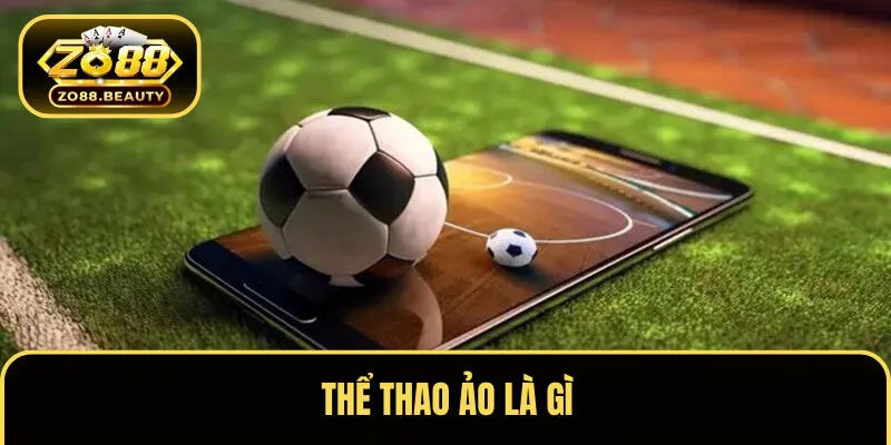Thể thao ảo là những bộ môn được giả lập trên không gian trực tuyến  
