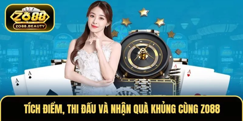 Tích điểm, thi đấu và nhận quà khủng cùng ZO88